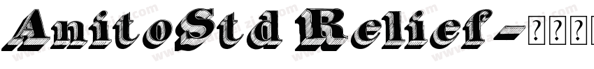 AnitoStd Relief字体转换